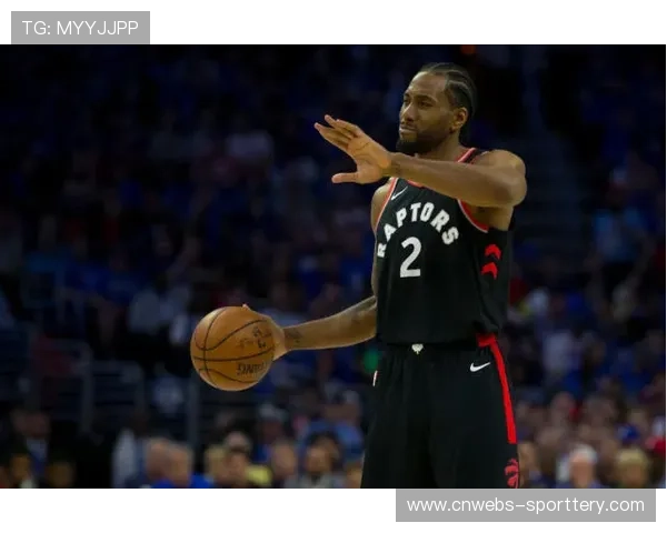 “快船猛龙交锋莱昂纳德战旧主,冲击五连胜西部前十”